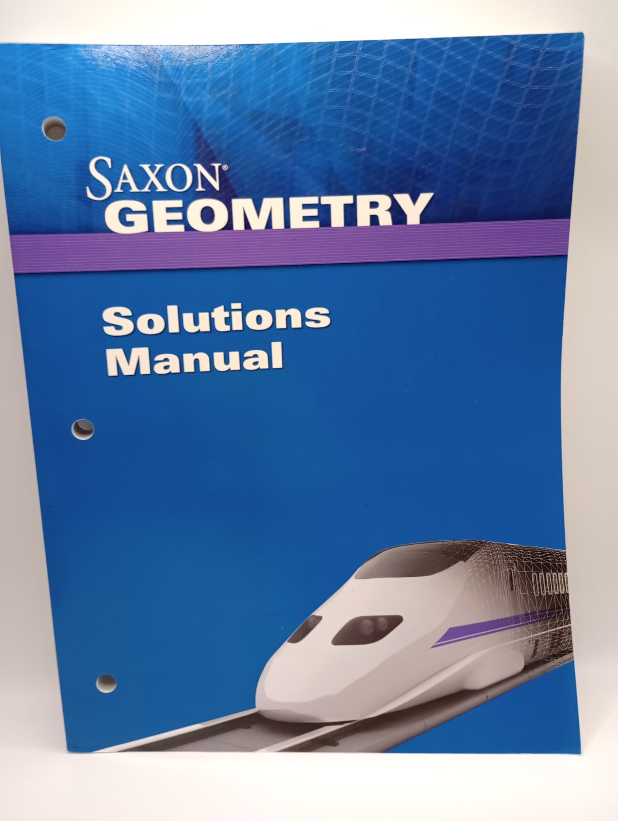 Saxon Geometry Homeschool Set Student Text Solutions Manual Testing Book