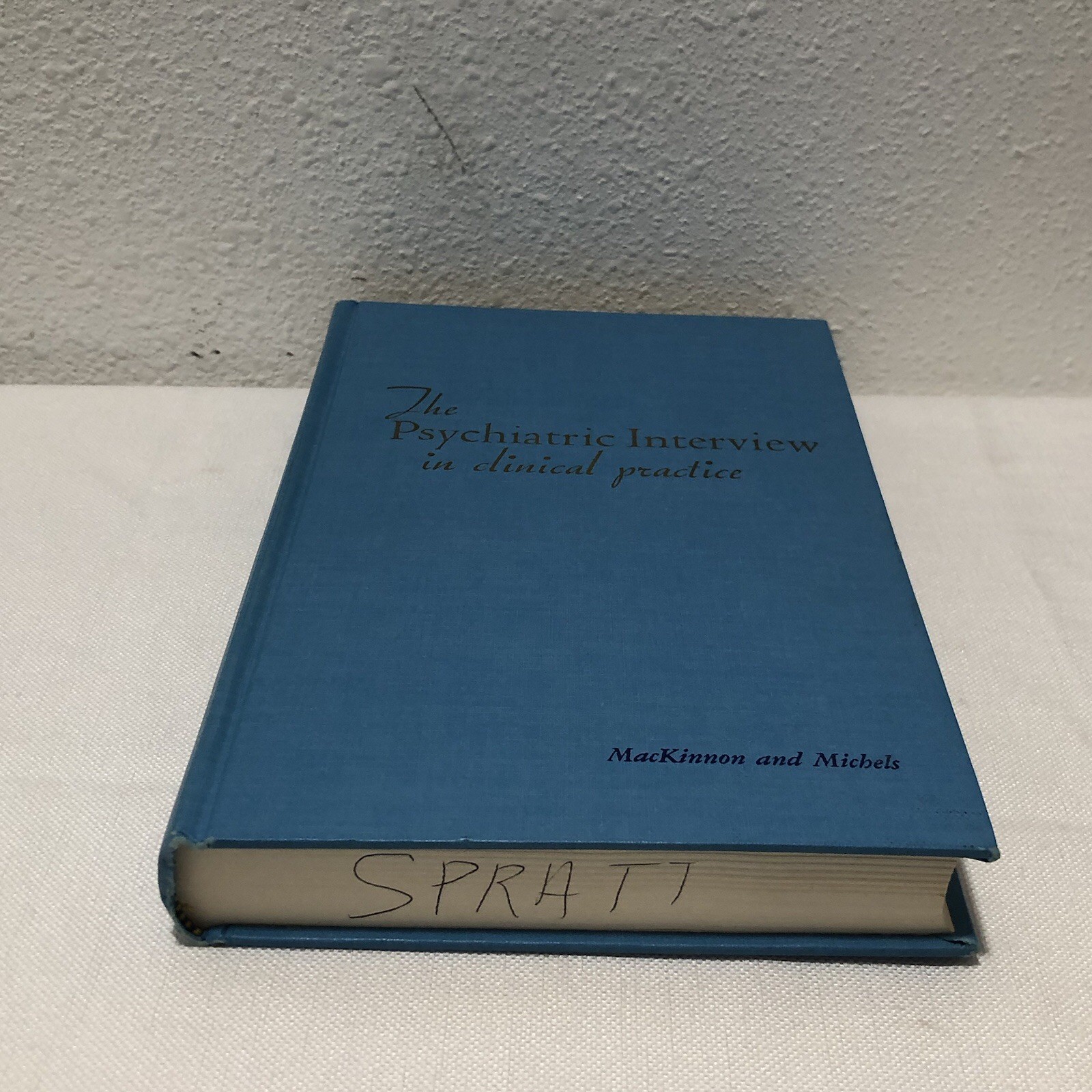 The Psychiatric Interview In Clinical Practice – MacKinnon and Michels – 1971 HC