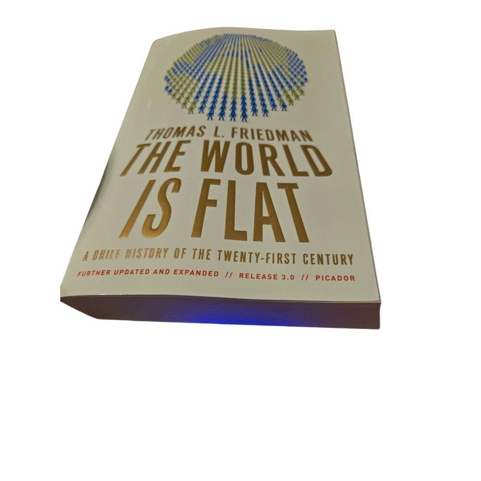 The world is flat by Thomas L. Friedman – picador books – isbn 9780312425074