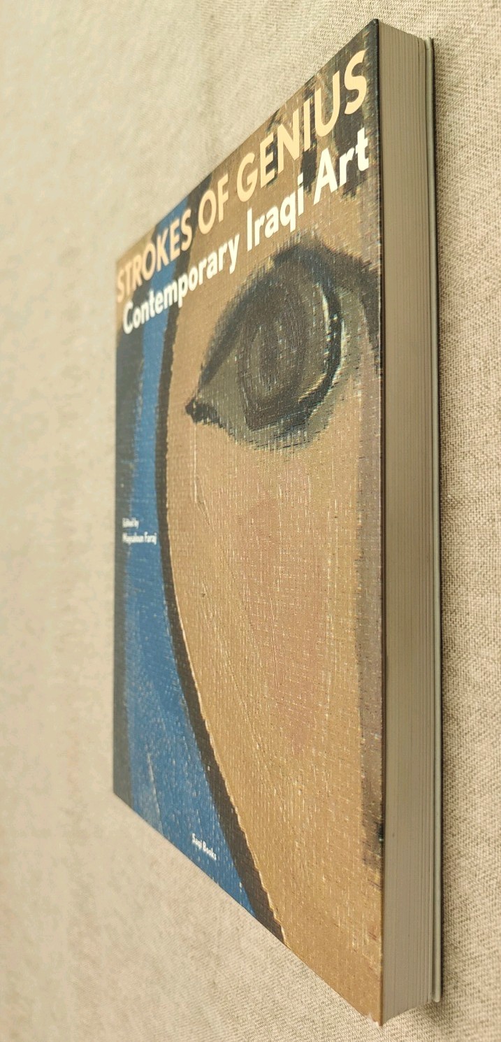 Strokes of Genius Contemporary Iraqi Art Maysaloun Faraj Illustrated Saqi Books