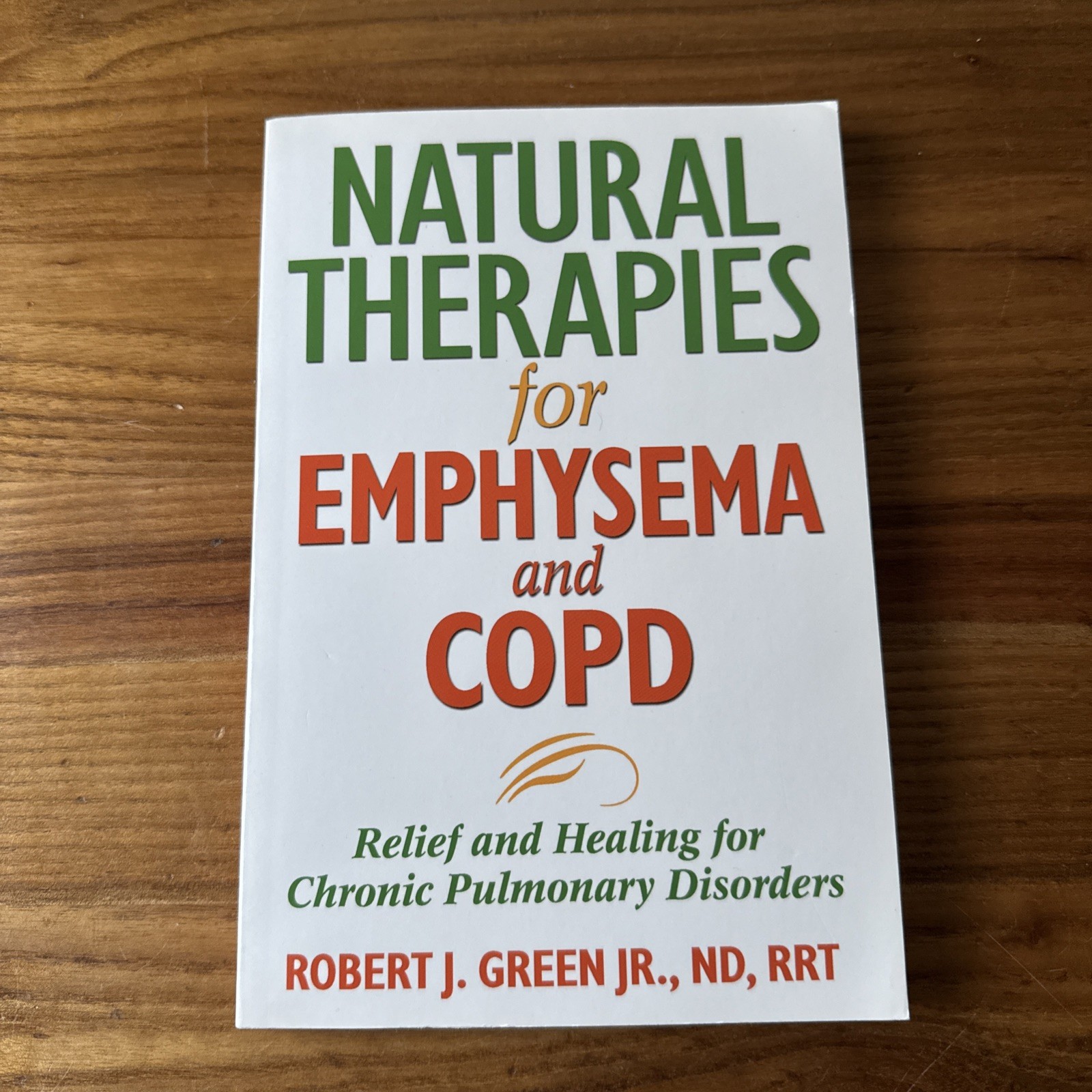 Natural Therapies for Emphysema and COPD: Relief and Healing for Pulmonary Disor