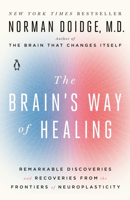 The Brains Way of Healing by M.D. Norman Doidge PAPERBACK 9780143128373