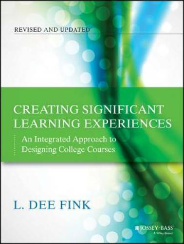 Creating Significant Learning Experiences: An Integrated Approach to Desi – GOOD