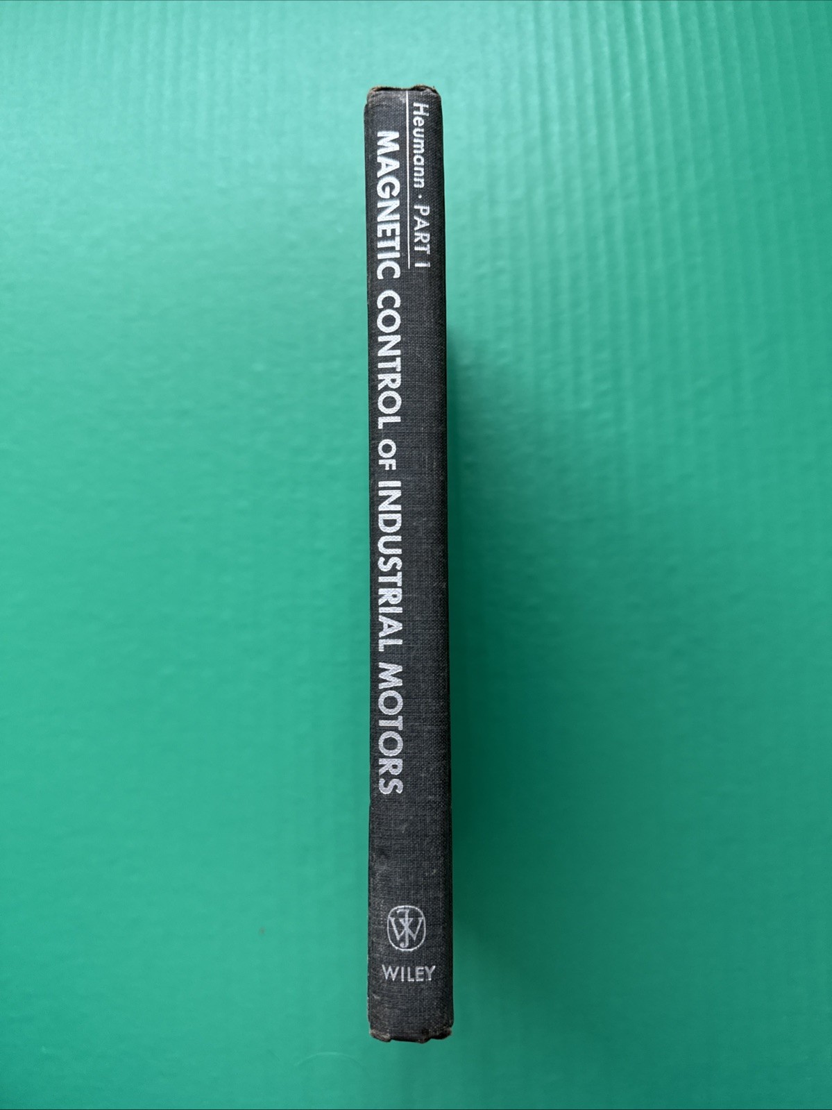 Magnetic Control of Industrial Motors (1961) By Gerhart Heumann HC Wiley & Sons
