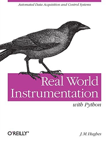 REAL WORLD INSTRUMENTATION WITH PYTHON: AUTOMATED DATA By J. M. Hughes EXCELLENT