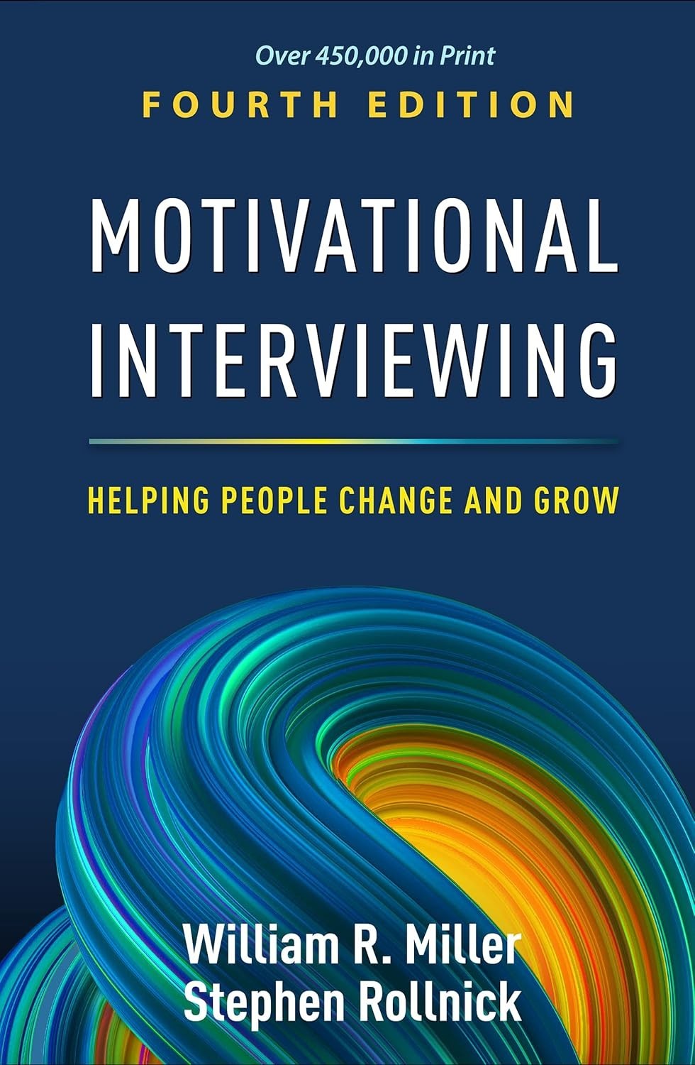 Motivational Interviewing: Helping People Change and Grow (Applications of Motiv