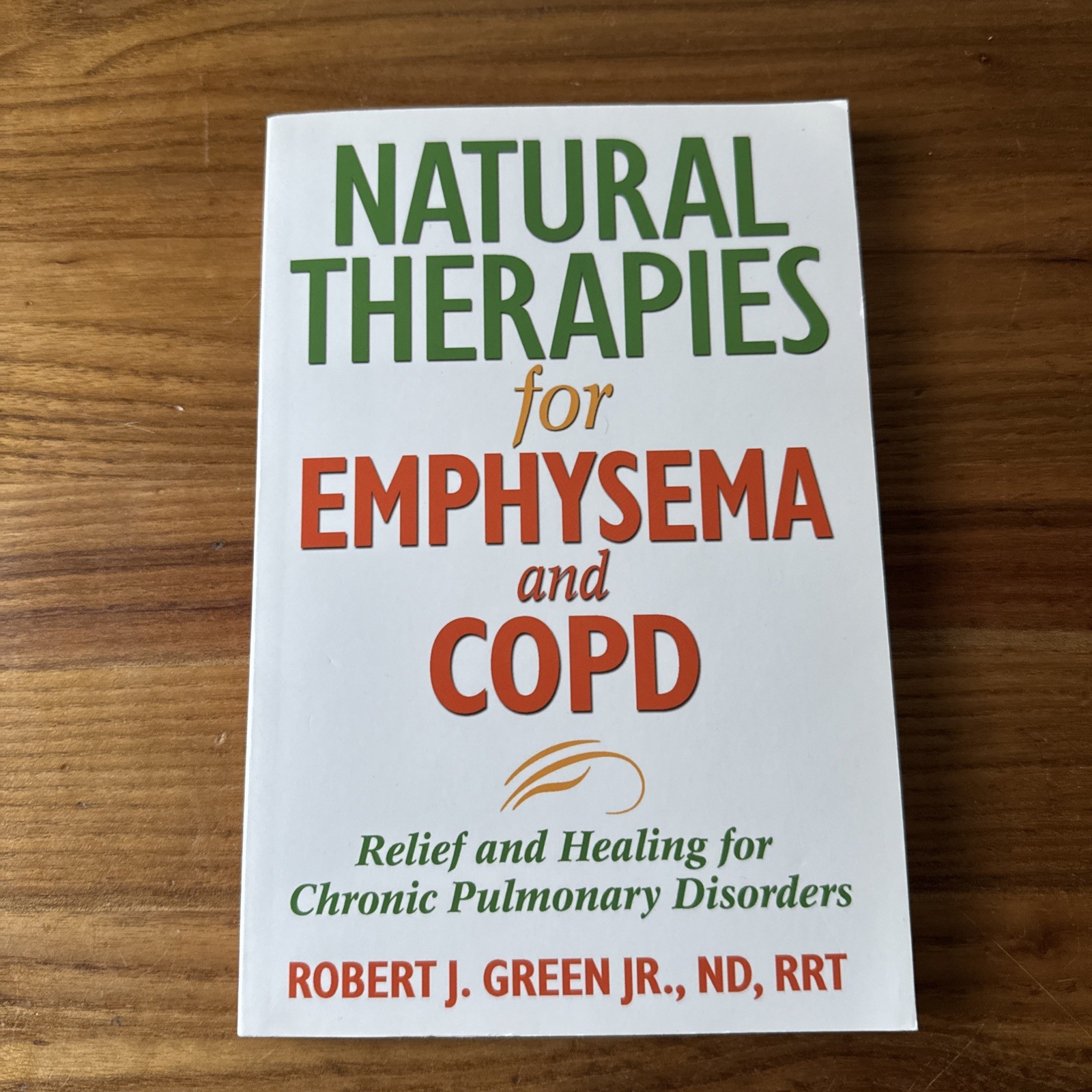 Natural Therapies for Emphysema and COPD: Relief and Healing for Pulmonary Disor
