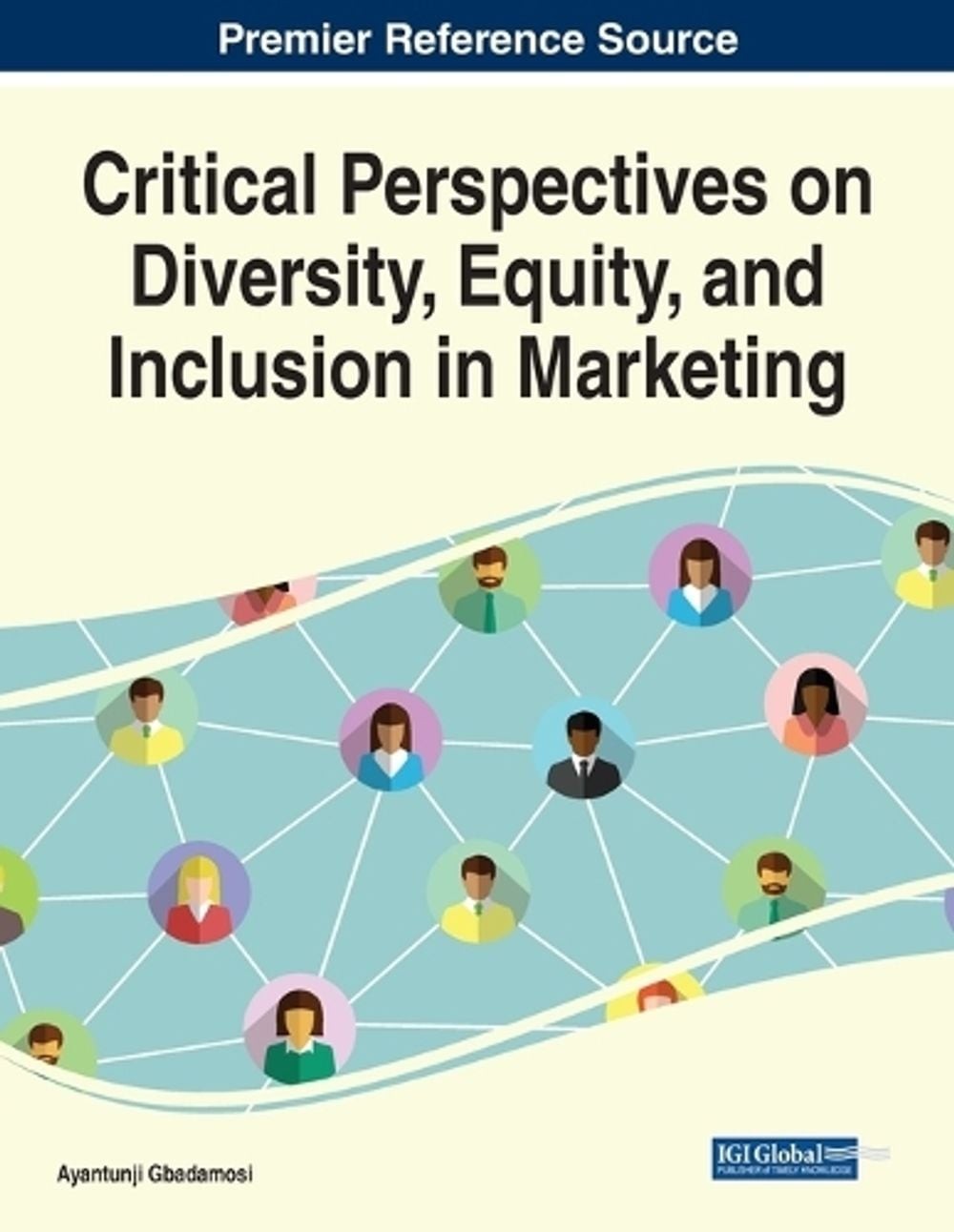 Critical Perspectives on Diversity, Equity, and Inclusion in Marketing by Ayantu