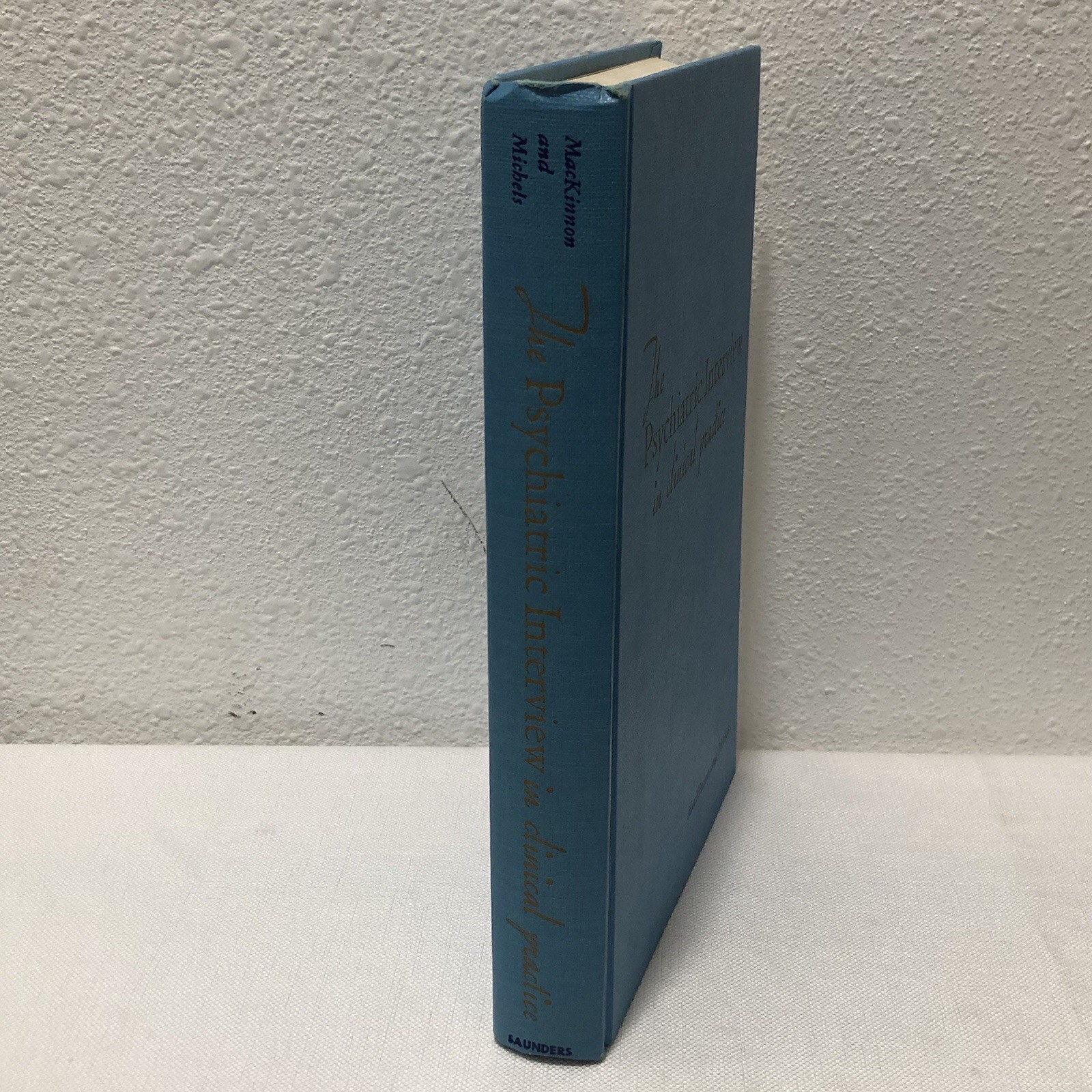 The Psychiatric Interview In Clinical Practice – MacKinnon and Michels – 1971 HC