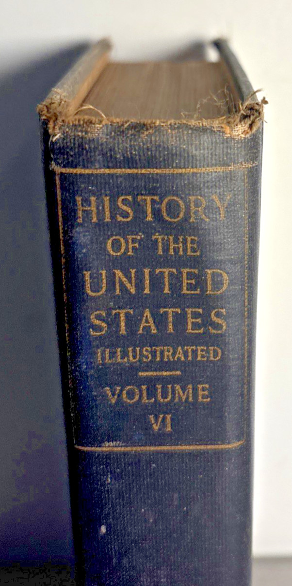 History of the United States Book Volume VI Six 6 1914 Scribner B&W Photos Pics