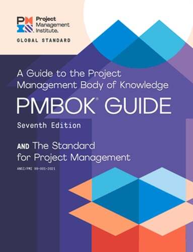 A Guide to the Project Management Body of Knowledge and the Standard for Project