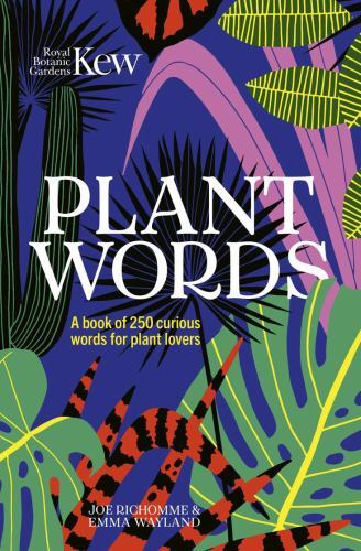 Plant Words: A Book of 250 Curious Words for Plant Lovers