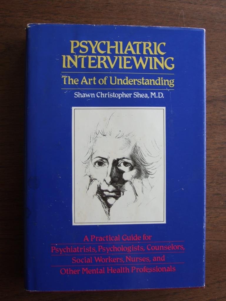 Psychiatric Interviewing: The Art of Understanding – paperback Shawn Christo…