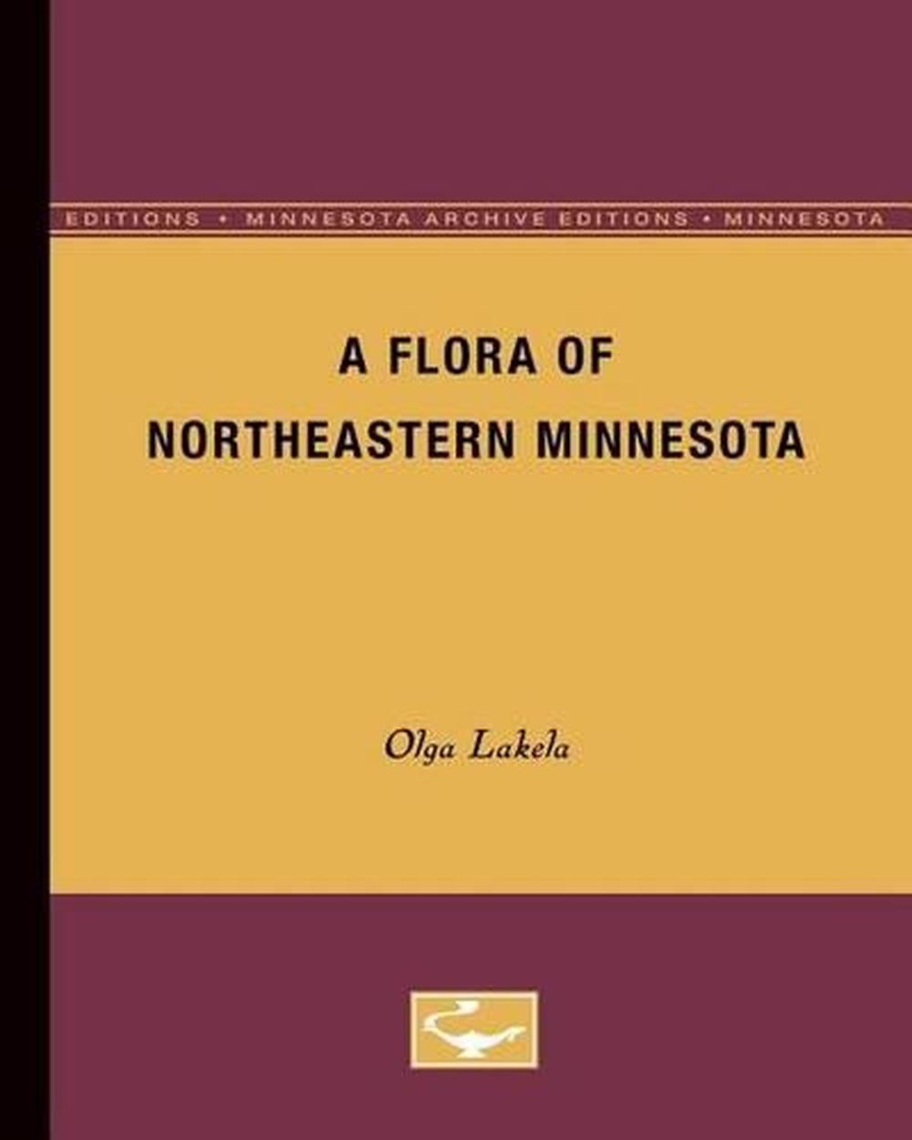 A Flora of Northeastern Minnesota by Olga Lakela (English) Paperback Book