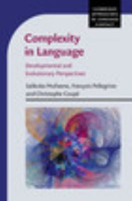 Complexity in Language: Developmental and Evolutionary Perspectives