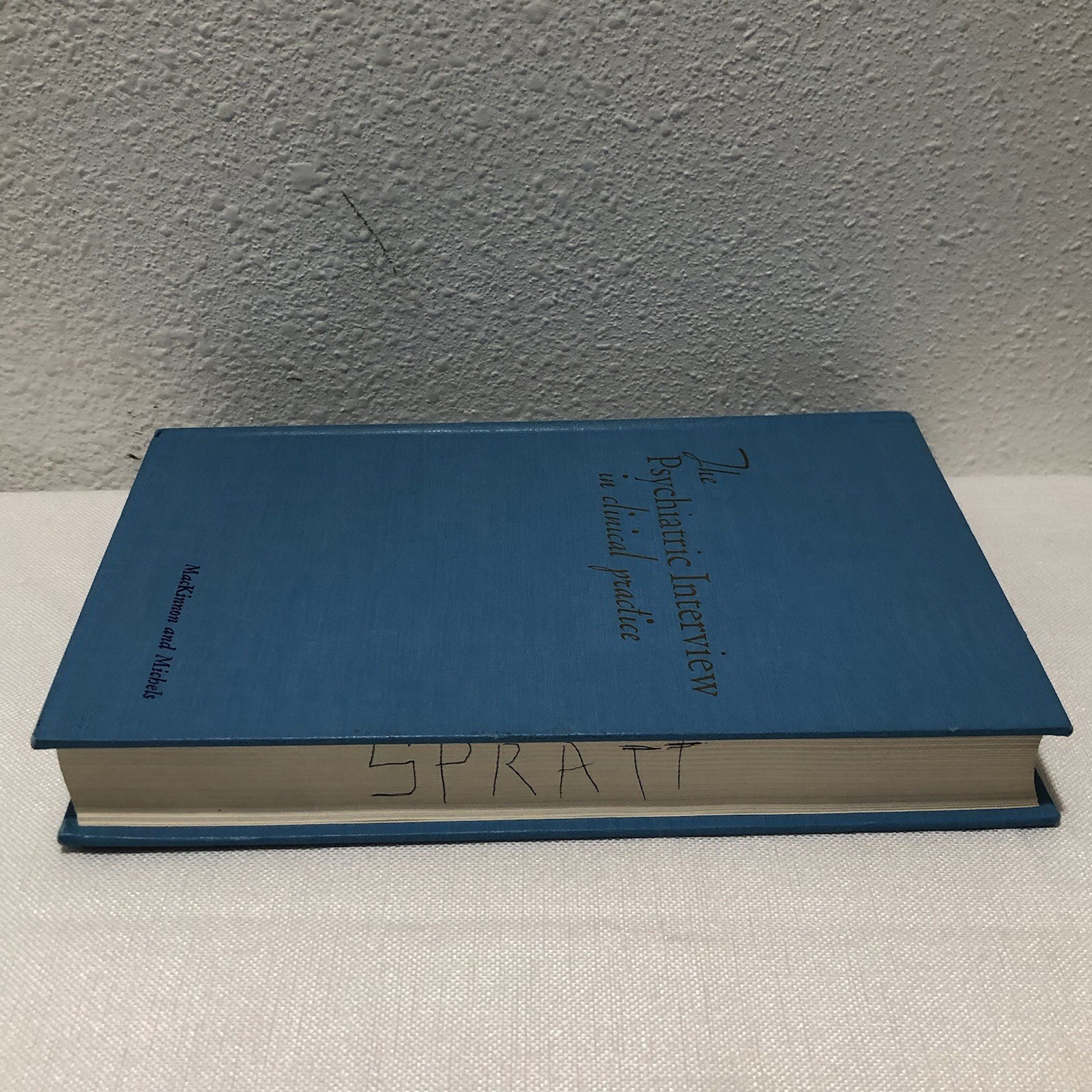 The Psychiatric Interview In Clinical Practice – MacKinnon and Michels – 1971 HC