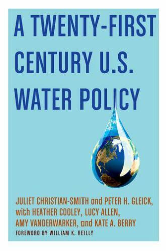 A TWENTY FIRST CENTURY US WATER POLICY, GLEICK, Very Good Book