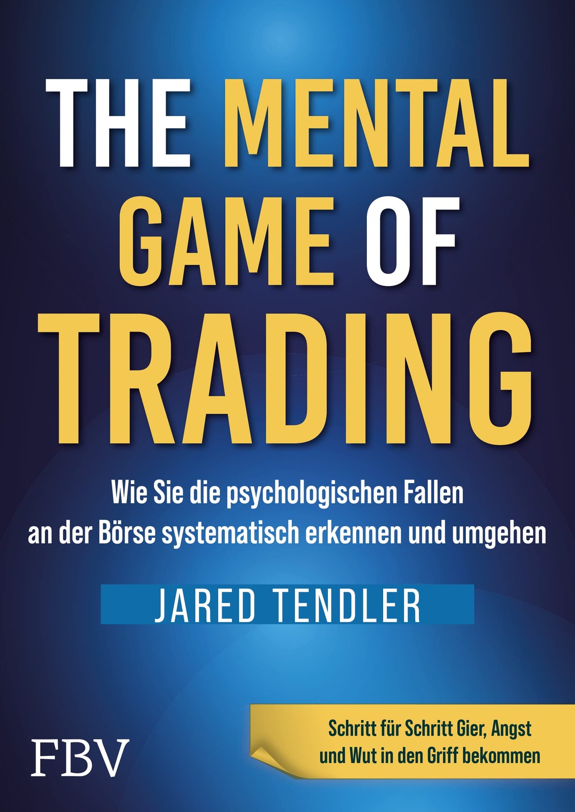 Jared Tendler The Mental Game of Trading: Wie man die psy (Hardback) (UK IMPORT)