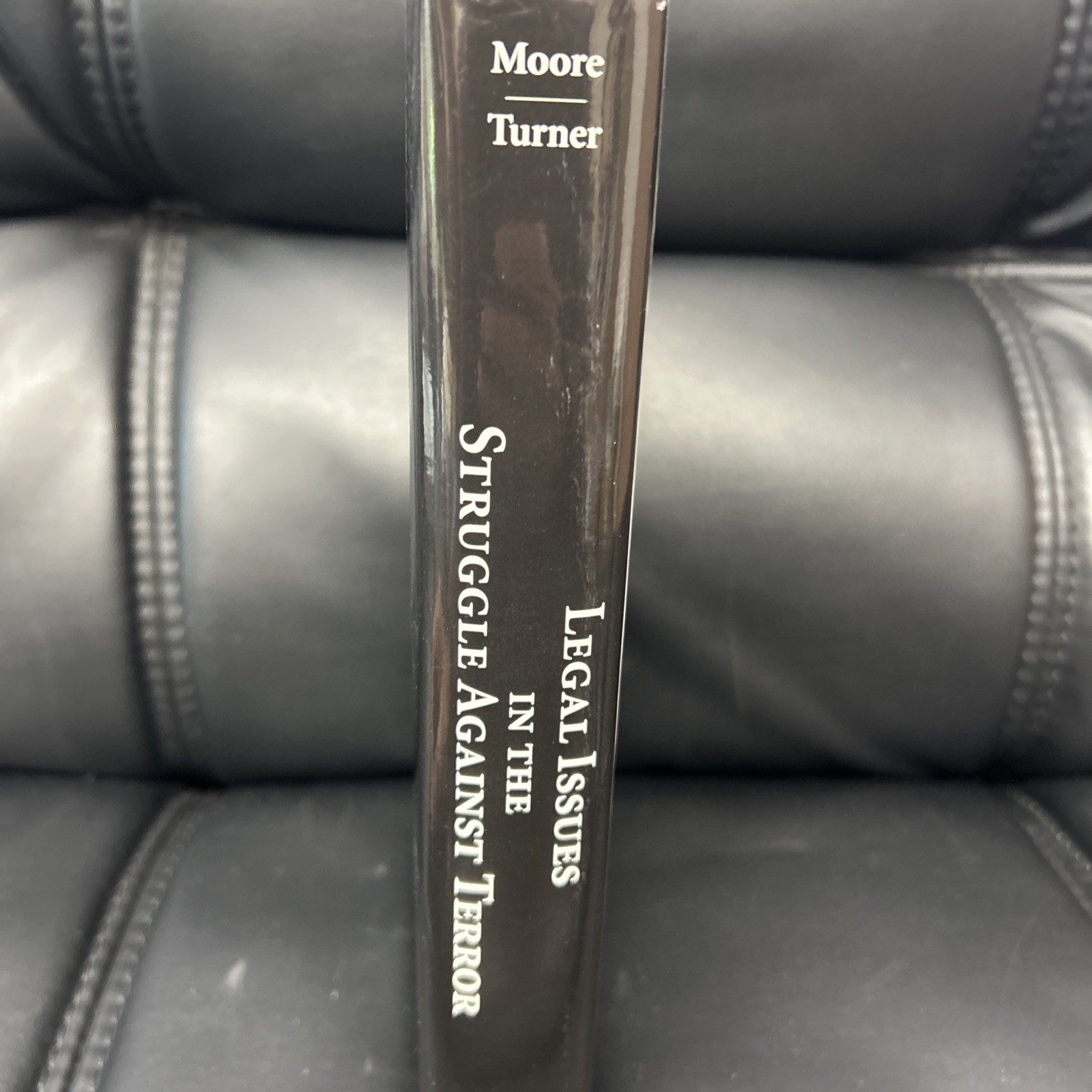 LEGAL ISSUES IN THE STRUGGLE AGAINST TERROR By John Norton Moore & Robert F.