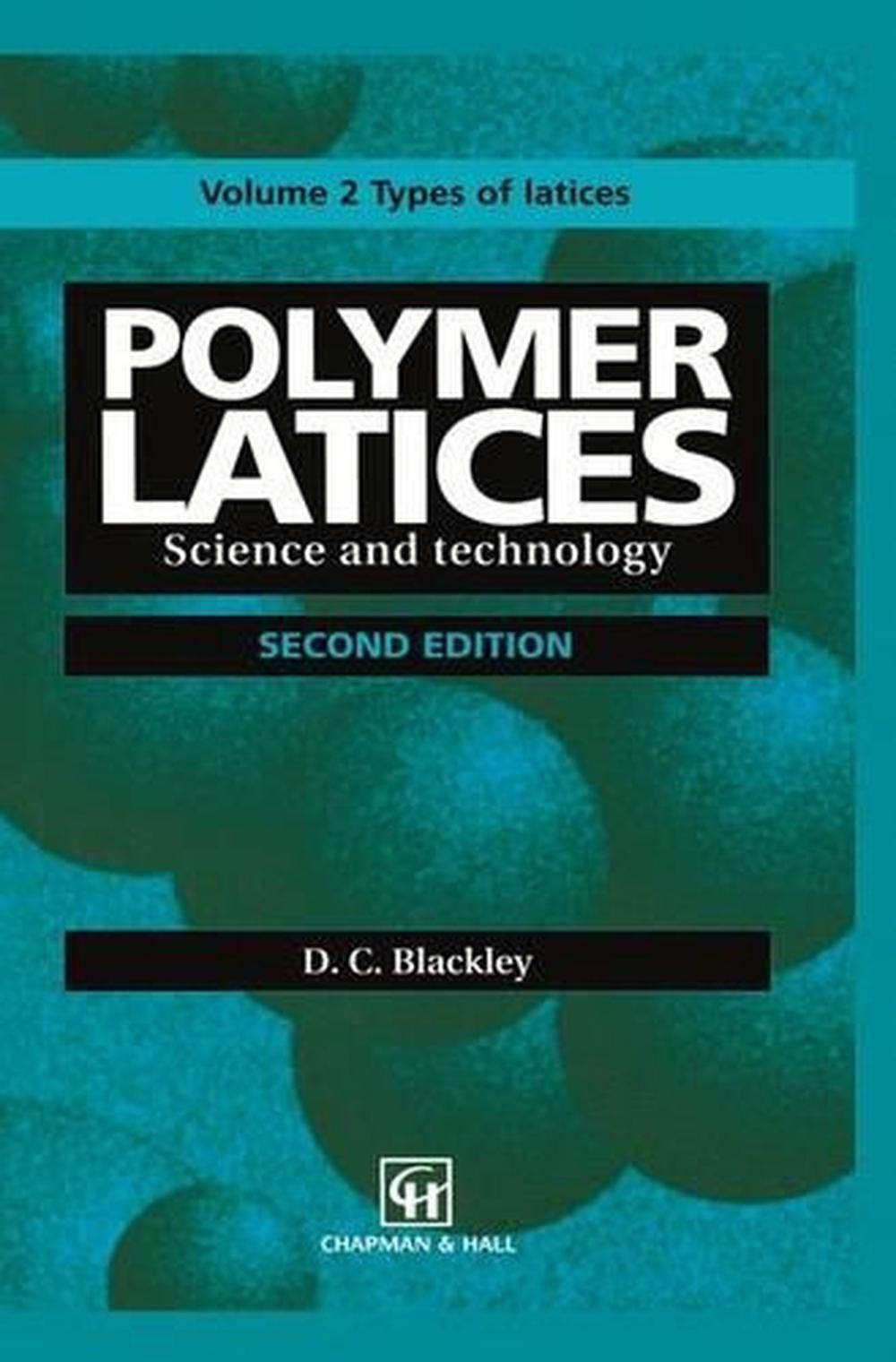 Polymer Latices: Science and technology Volume 2: Types of latices by D.C. Black