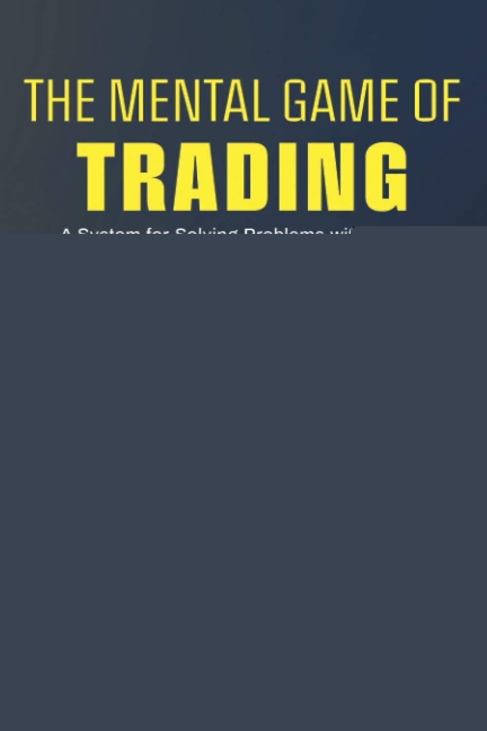 The Mental Game Of Trading A System For Solving Paperback # K383