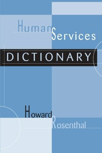Human Services Dictionary by Howard Rosenthal