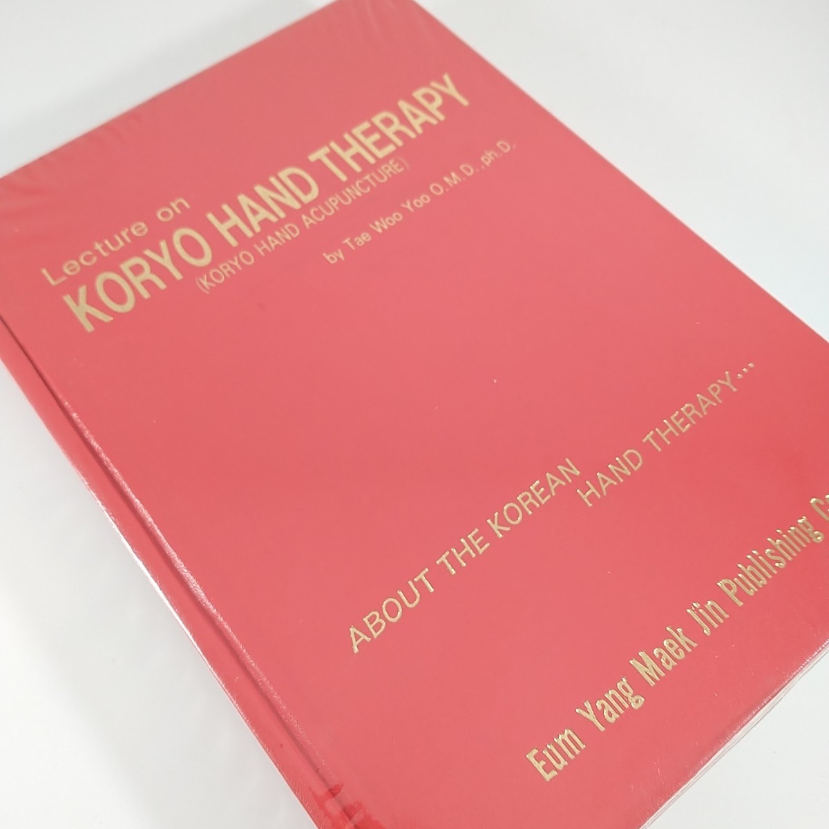 Korean Acupuncture Book Koryo Hand Therapy – Tae Woo Yoo – Illustrated