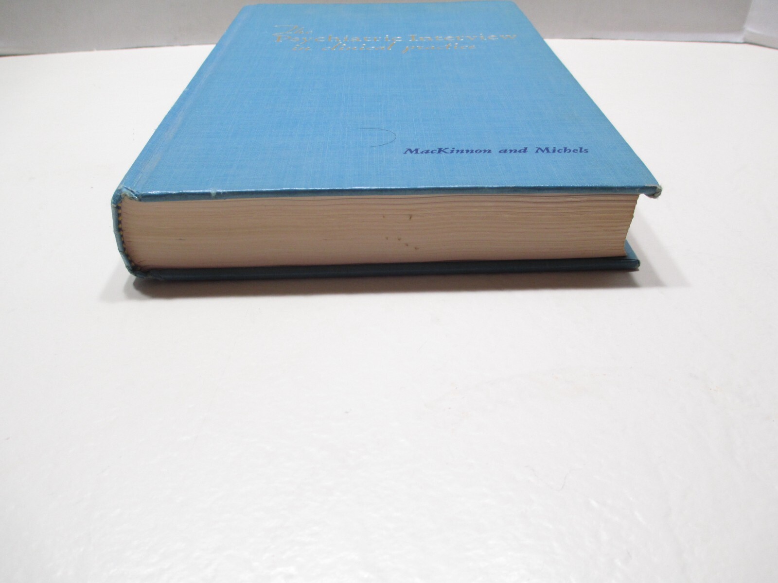 The Psychiatric Interview In Clinical Practice – MacKinnon and Michels – 1971 HC