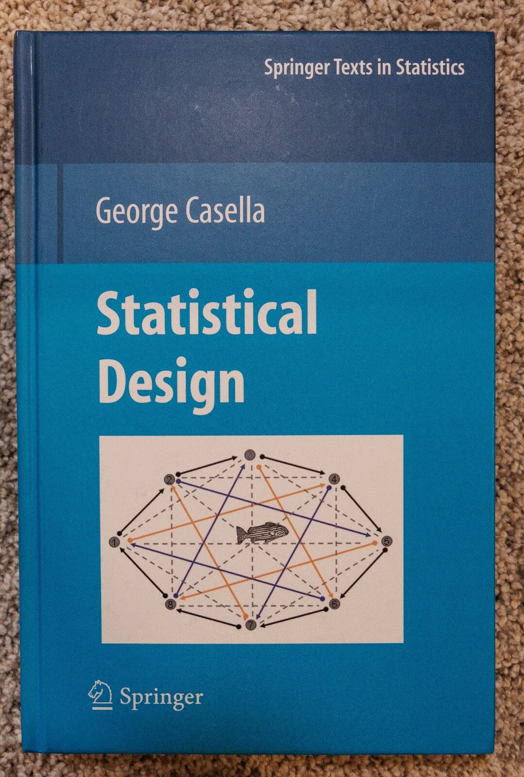 Statistical Design: By George Casella. Hardcover, New