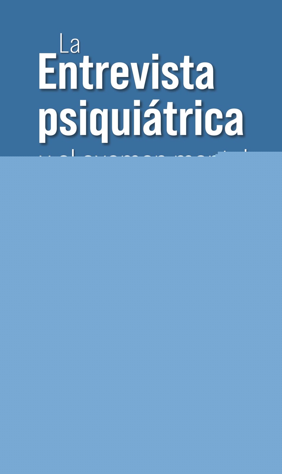 LA ENTREVISTA PSIQUITRICA Y EL EXAMEN MENTAL (SPANISH EDITIO… Daniel J. Carlat