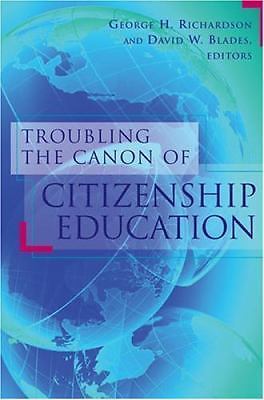 Troubling the Canon of Citizenship Education –