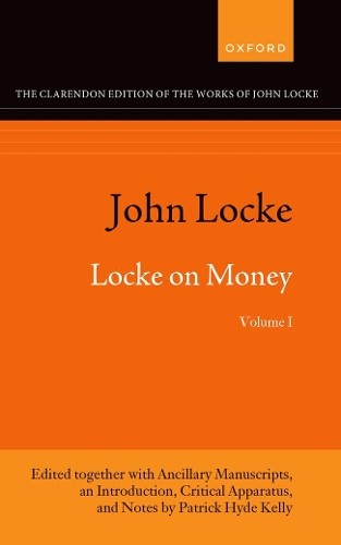John Locke: Locke on Money, Volume I by Patrick Hyde Kelly – 9780198967491