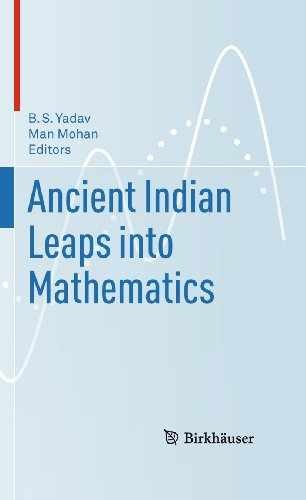 Ancient Indian Leaps into Mathematics – Hardcover, by Yadav – Very Good