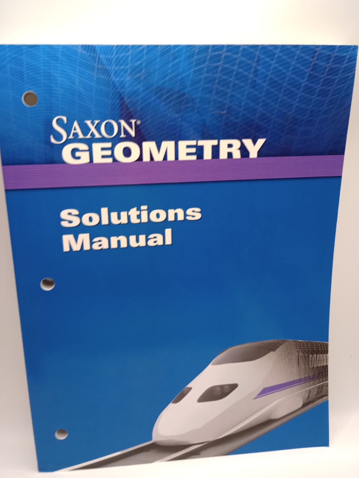 Saxon Geometry Homeschool Set Student Text Solutions Manual Testing Book