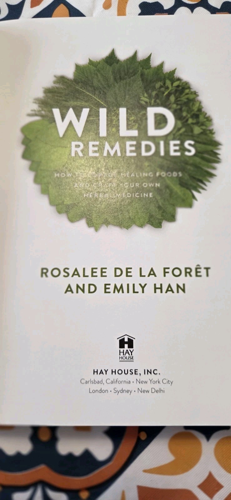 Wild Remedies Book Rosalie De La Foret And Emily Han Herbal Medicine Hay House